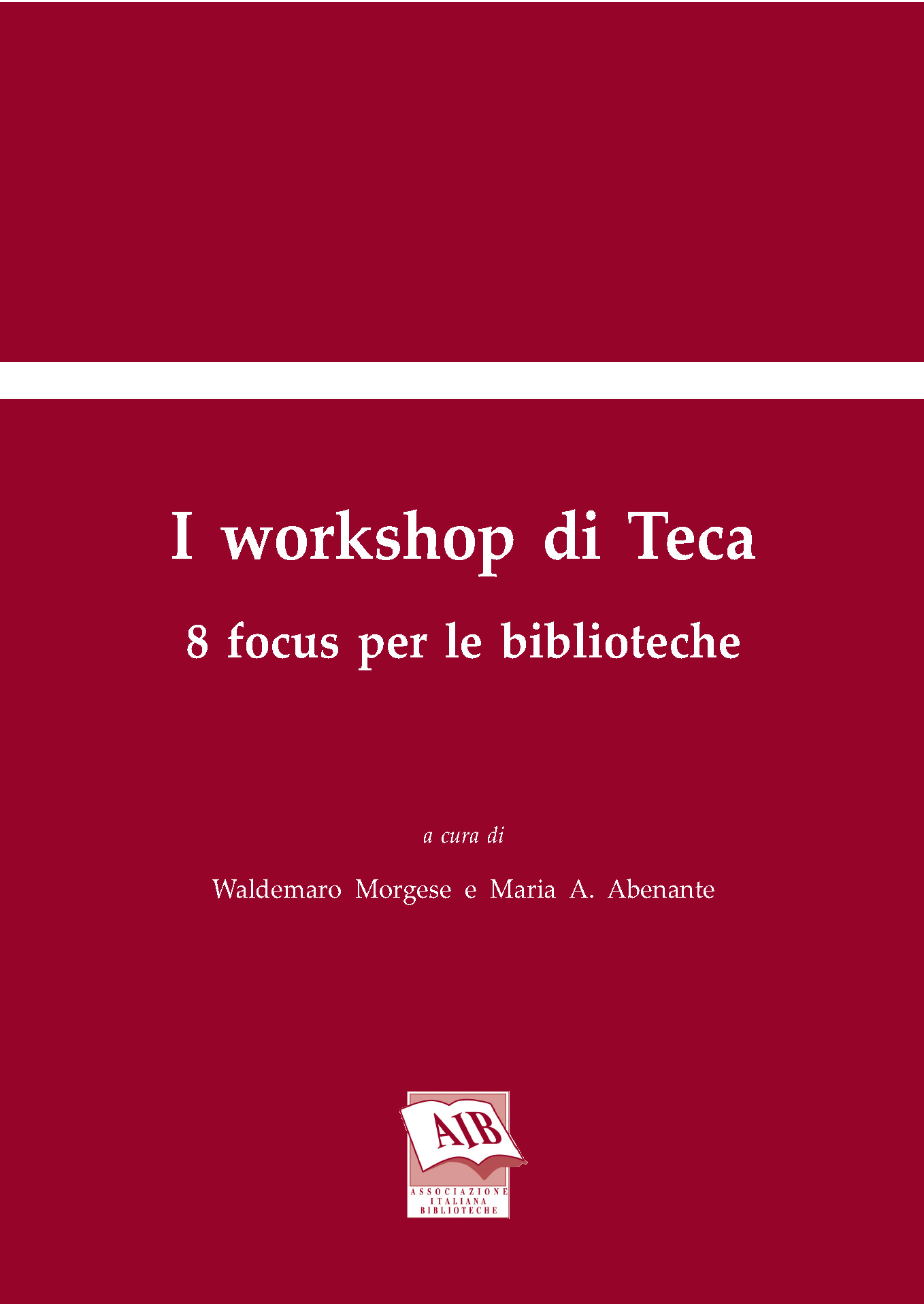 [Copertina del volume: I workshop di Teca. 8 focus per le biblioteche]