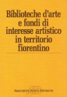 Biblioteche d’arte e fondi di interesse artistico in territorio fiorentino