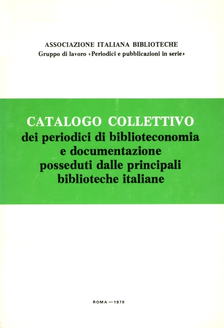Catalogo collettivo dei periodici di biblioteconomia e documentazione posseduti dalle principali biblioteche italiane