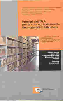 Principi dell’IFLA per la cura e il trattamento dei materiali di biblioteca.