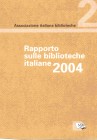 Rapporto sulle biblioteche italiane 2004
