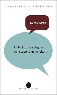 Copertina del libro di Mauro Guerrini La biblioteca spiegata agli studenti universitari