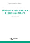 I libri antichi nella biblioteca di Federico De Roberto (ebook)