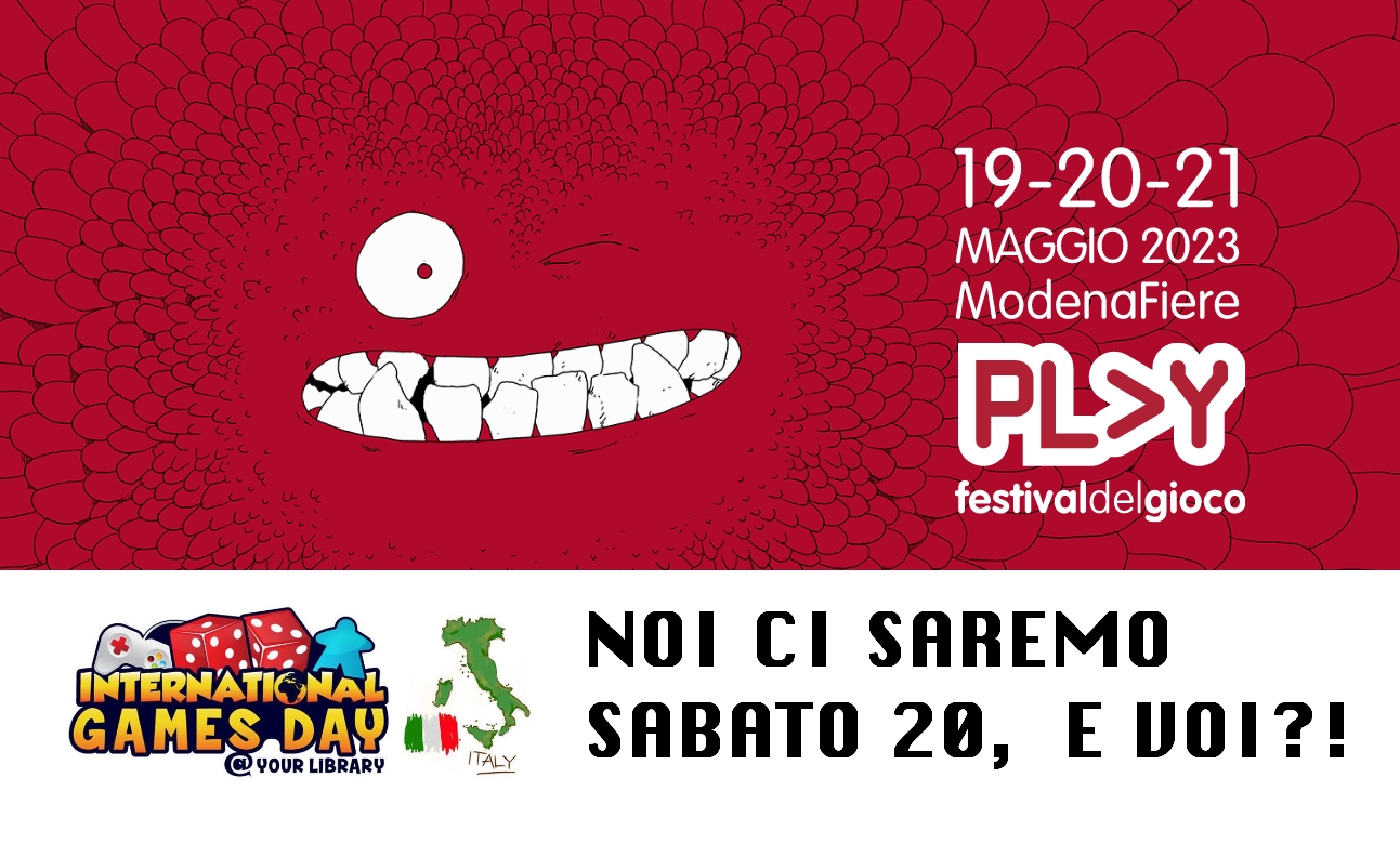 19-20-21 maggio 2023 Modena Fiere - Play - Festival del gioco. International Games day @ Your library - Italy