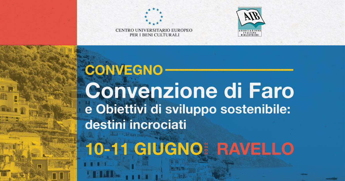 Abstract – Convegno “Convenzione di Faro e Obiettivi di Sviluppo sostenibile: destini incrociati”